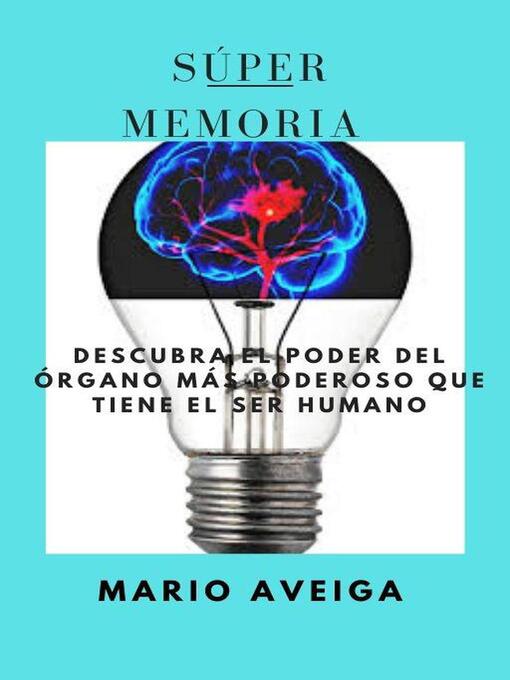 Title details for Súper memoria by Mario Aveiga - Available